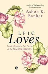 Epic Loves - Stories From The Adi Parva Of The Mahabharata