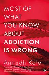 Most Of What You Know About Addiction Is Wrong