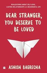 Dear Stranger You Deserve To Be Loved
