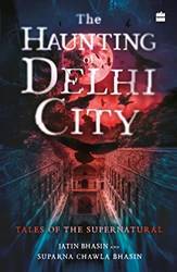Haunting Of Delhi City