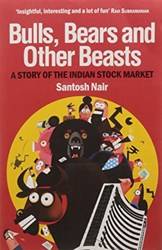 Bulls Bears And Other Beasts A Story Of The Indian Stock Market
