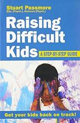 Raising Difficult Kids A SteP-BY-Step Guide