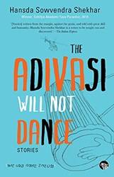 The Adivasi Will Not Dance Stories