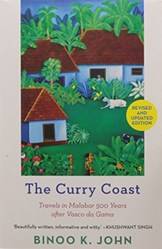 The Curry Coast Travels In Malabar 500 Years After Vasco da