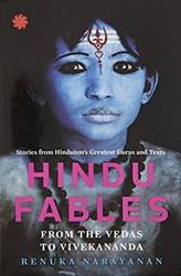 Hindu Fables From The Vedas To Vivekananda