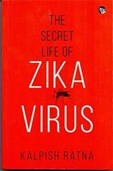 The Secret Life Of Zika Virus