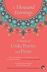 A Thousand Yearnings A Book Of Urdu Poetry And Prose