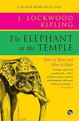 The Elephant In The Temple Tales Of Beast And Man In India