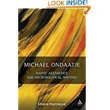 Michael Ondaatje Haptic Aesthetics And Micropolitical Writing