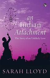 An Indian Attachment  The Story Of An Unlikely Love