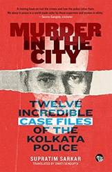 Murder In The City Twelve Incredible Case Files Of The Kolk
