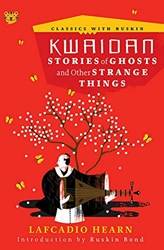 Kwaidan Stories Of Ghosts And Other Strange Things