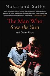 The Man Who Saw The Sun And Other Plays