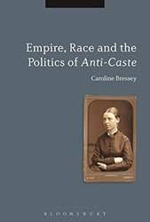 Empire Race And The Politics Of AntI-Caste