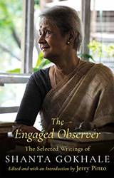 The Engaged Observer The Selected Writings Of Shanta