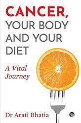 Cancer Your Body And Your Diet A Vital Journey