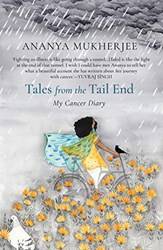 Tales From The Tail End My Cancer Diary