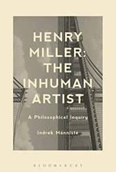 Henry Miller The Inhuman Artist