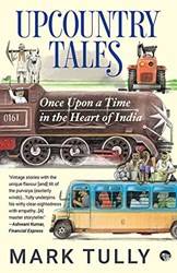 Upcountry Tales Once Upon A Time In The Heart Of India