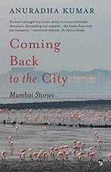Coming Back To The City Mumbai Stories