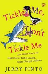 Tickle Me Dont Tickle Me And Other Poems For Magnificent