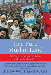 In A Pure Muslim Land Shiism Between Pakistan And The Midd