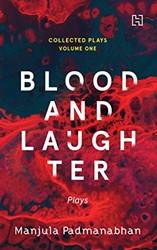 Collected Plays Volume 1 (plays) Blood And Laughter