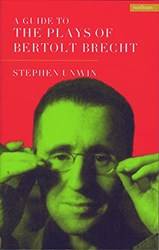 A Guide To The Plays Of Bertolt Brecht