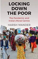 Locking Down The Poorthe Pandemic And Indias Moral Centre