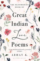 The Bloomsbury Book Of Great Indian Love Poems