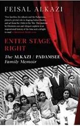Enter Stage Right The Alkazi / Padamsee Family Memoir