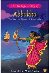 The Teenage Diary Of Abbakka The Warrior Queen Of South Ind
