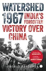 Watershed 1967 Indias Forgotten Victory Over China