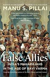 False Allies Indias Maharajahs In The Age Of Ravi Varma