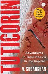Tuticorin Adventures In Tamil Nadus Crime Capital