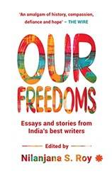 Our Freedoms Essays and stories from India