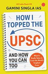 How I Topped The Upsc And How You Can Too
